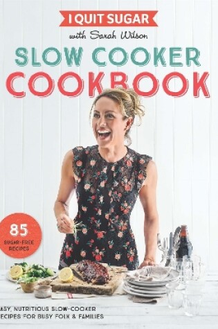 Cover of I Quit Sugar Slow Cooker Cookbook