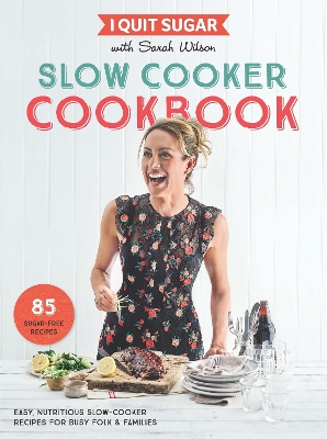 Book cover for I Quit Sugar Slow Cooker Cookbook