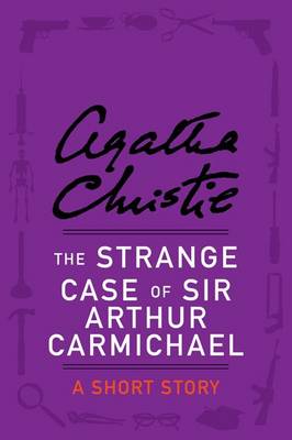 Book cover for The Strange Case of Sir Arthur Carmichael