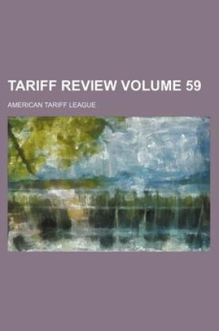 Cover of Tariff Review Volume 59