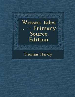 Book cover for Wessex Tales .. - Primary Source Edition