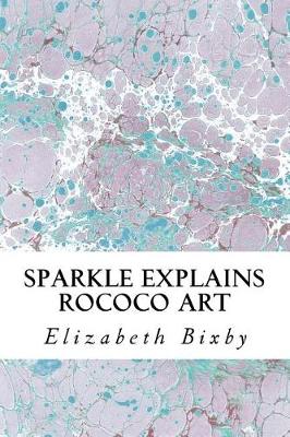 Cover of Sparkle Explains Rococo Art