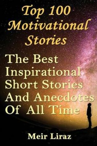 Cover of Top 100 Motivational Stories