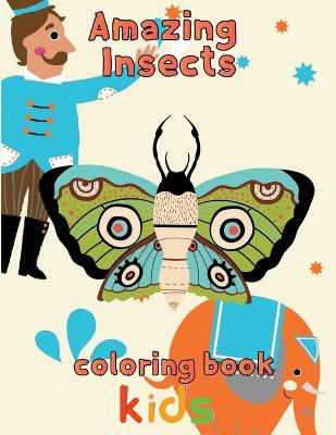 Book cover for Amazing Insects Coloring Book Kids