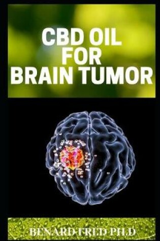 Cover of CBD Oil for Brain Tumor