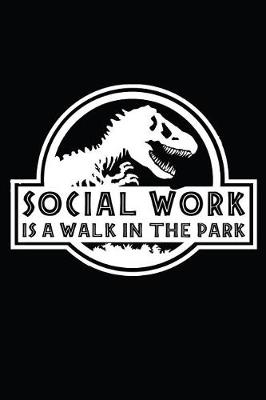 Book cover for Social Work Is A Walk In The Park