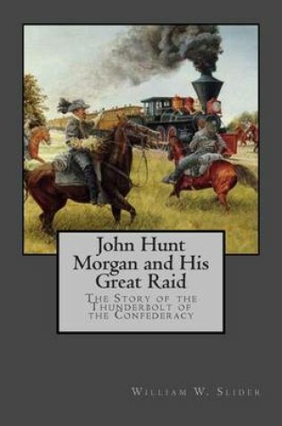 Cover of John Hunt Morgan and His Great Raid