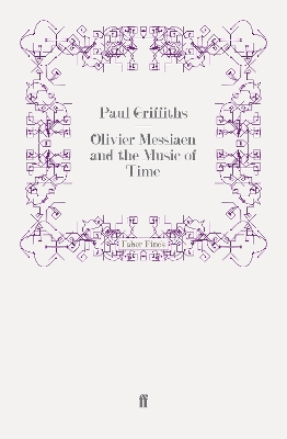 Book cover for Olivier Messiaen and the Music of Time