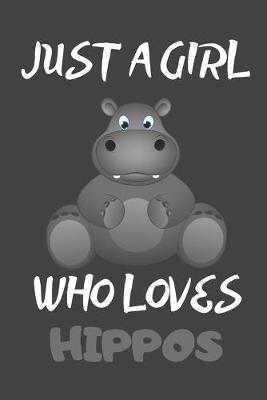 Book cover for Just A Girl Who Loves Hippos