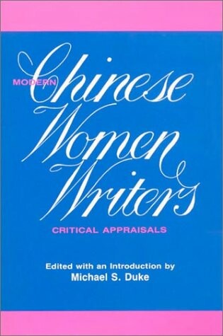 Cover of Modern Chinese Women Writers: Critical Appraisals