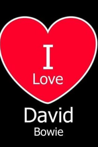 Cover of I Love David Bowie