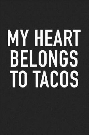 Cover of My Heart Belongs to Tacos