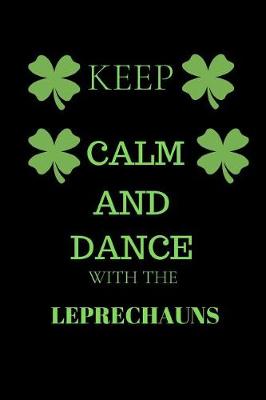 Book cover for Keep Calm and Dance with Leprechauns