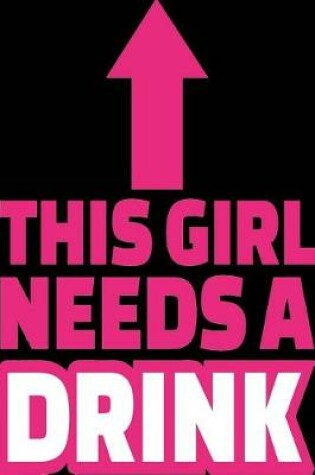Cover of This Girl Needs A Drink