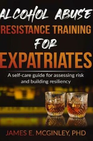 Cover of Alcohol Abuse Resistance Training for Expatriates