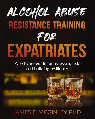Book cover for Alcohol Abuse Resistance Training for Expatriates