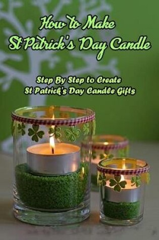 Cover of How to Make St Patrick's Day Candle