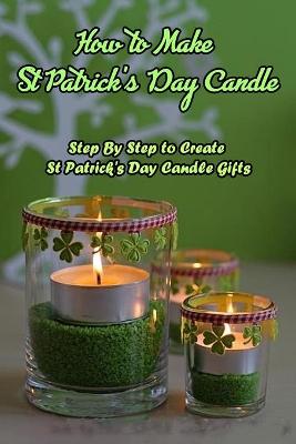 Cover of How to Make St Patrick's Day Candle