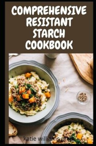 Cover of Comprehensive Resistant Starch Cookbook