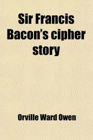 Cover of Sir Francis Bacon's Cipher Story (Volume 5)