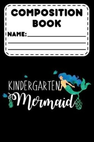 Cover of Composition Book Kindergarten Mermaid