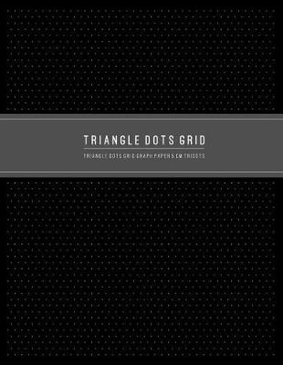 Book cover for Triangle Dots Grid Graph Paper 5 cm Tridots