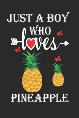 Book cover for Just a Boy Who Loves Pineapple