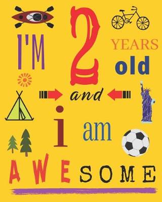 Book cover for I'm 2 Years Old and I Am Awesome