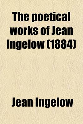 Book cover for The Poetical Works of Jean Ingelow (1884)