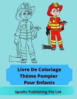 Book cover for Livre De Coloriage Thème Pompier Pour Enfants