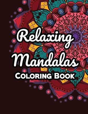 Book cover for Relaxing Mandalas Coloring Book