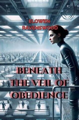 Cover of Beneath the Veil of Obedience