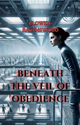 Book cover for Beneath the Veil of Obedience