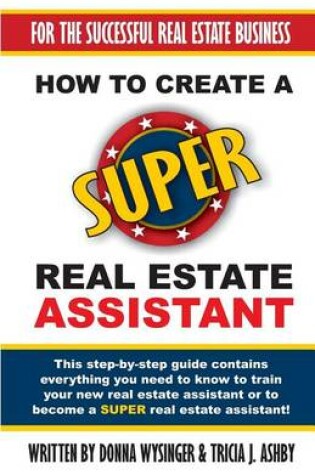 Cover of How to Create a Super Real Estate Assistant