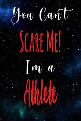 Book cover for You Can't Scare Me! I'm A Athlete