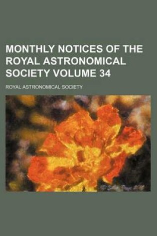 Cover of Monthly Notices of the Royal Astronomical Society Volume 34