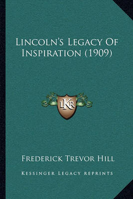 Book cover for Lincoln's Legacy of Inspiration (1909)