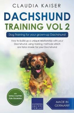 Cover of Dachshund Training Vol 2 - Dog Training for Your Grown-up Dachshund