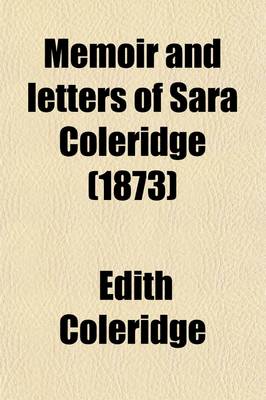 Book cover for Memoir and Letters of Sara Coleridge (Volume 1)