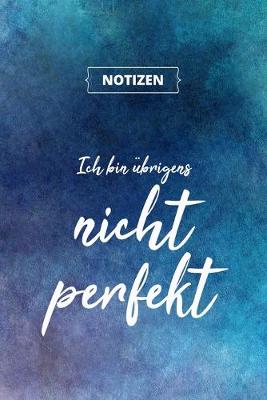 Book cover for Ich bin ubrigens nicht perfekt