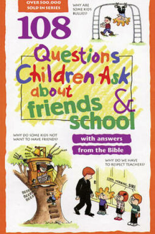 Cover of 108 Questions Children Ask about Friends and School