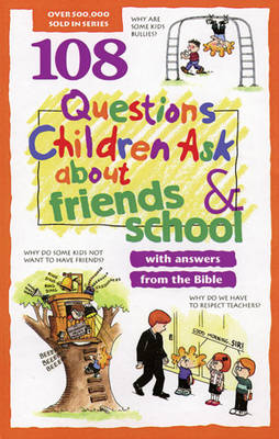 Cover of 108 Questions Children Ask about Friends and School