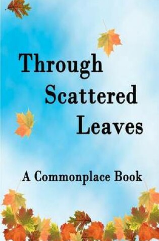 Cover of Through Scattered Leaves