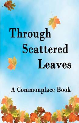 Book cover for Through Scattered Leaves