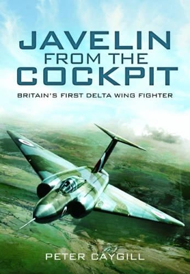 Book cover for Javelin From the Cockpit: Britain's First Delta Wing Fighter