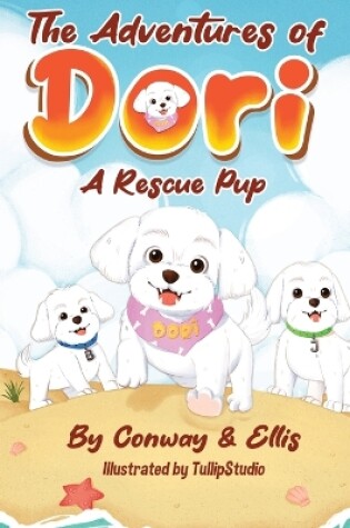 Cover of The Adventures of Dori - A Rescue Pup