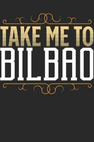 Cover of Take Me To Bilbao