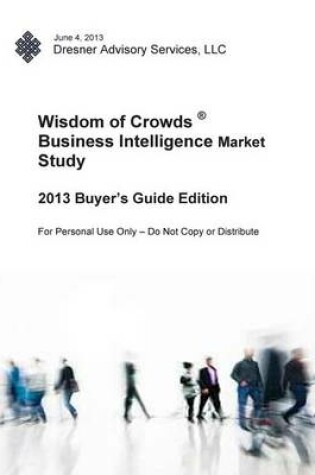 Cover of 2013 Wisdom of Crowds Business Intelligence Market Study