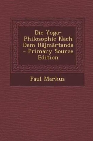 Cover of Die Yoga-Philosophie Nach Dem Rajmartanda