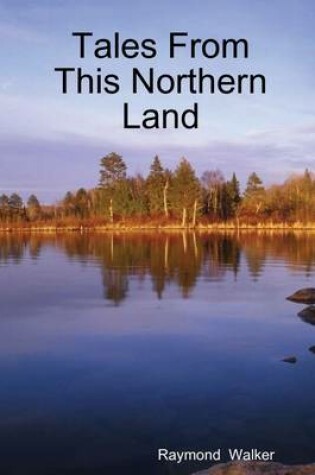 Cover of Tales from This Northern Land